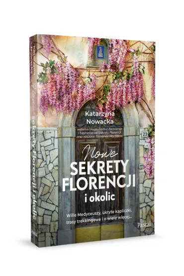 Nowe sekrety Florencji i okolic - Katarzyna Nowacka