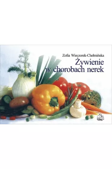 �ywienie w chorobach nerek - Zofia Wieczorek-Che�mi�ska