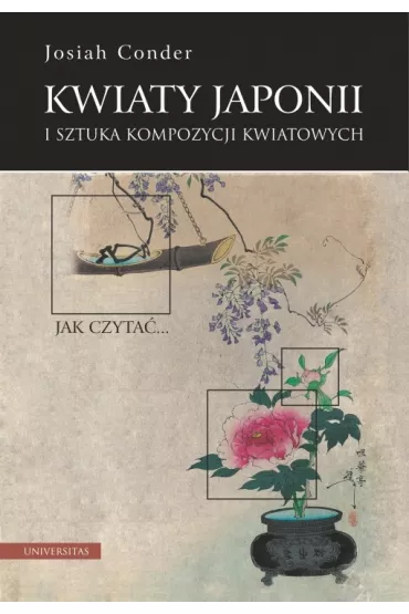 Kwiaty Japonii i sztuka kompozycji kwiatowych - Josiah Conder