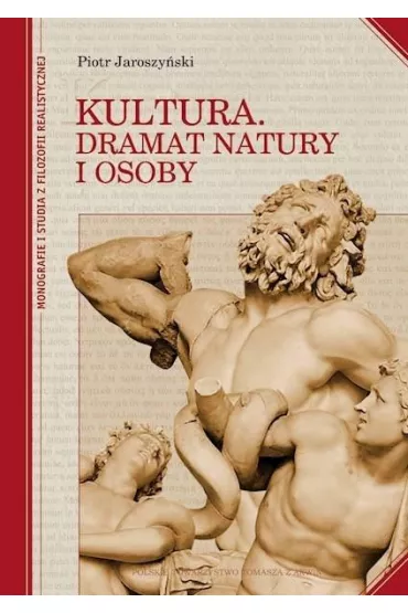 Kultura. Dramat natury i osoby - Piotr Jaroszy�ski