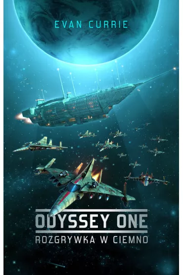 Rozgrywka w ciemno. Odyssey One. Tom 1 - Evan Currie