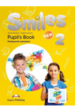 New Smiles 2. Pupil's Book. Podrcznik wieloletni