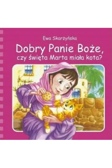 Dobry Panie Bo�e, czy �wi�ta Maria mia�a kota? * - Ewa Skar�y�ska