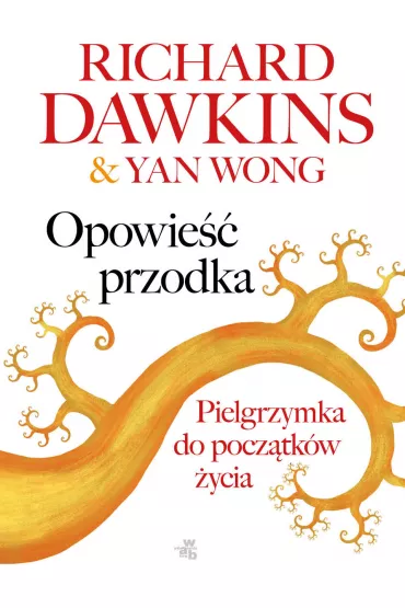 Opowie�� przodka - Richard Dawkins, Yan Wong