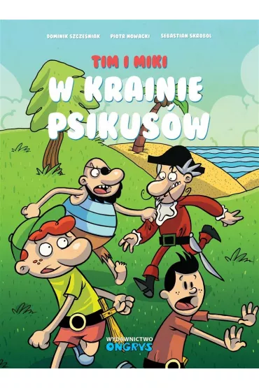 Tim i Miki w Krainie Psikus�w - Dominik Szcze�niak, Piotr Nowacki, Sebastian Skrobol
