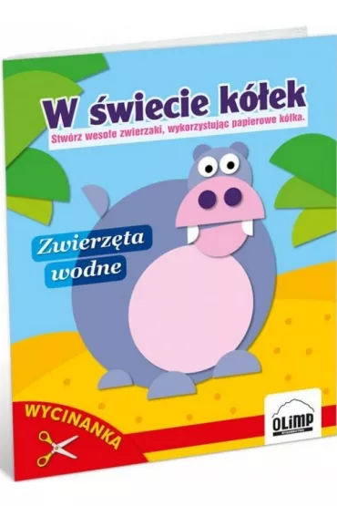 W �wiecie k�ek &ndash; Zwierz�ta wodne. Wycinanka - Jaros�aw Danielak