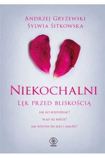 Niekochalni. L�k przed blisko�ci� - Andrzej Gry�ewski, Sylwia Sitkowska