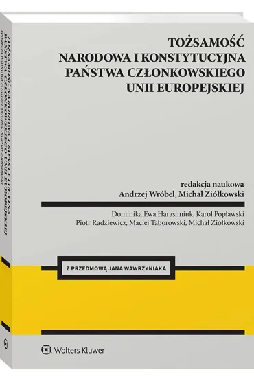 To�samo�� narodowa i konstytucyjna pa�stwa cz�onkowskiego Unii Europejskiej - Andrzej Wr�bel, Micha� Zi�kowski