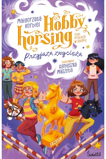 eBook Przyja�� zwyci�a. Hobby horsing, czyli przyja�� w galopie. Tom 3 mobi epub - Ma�gorzata Korbiel