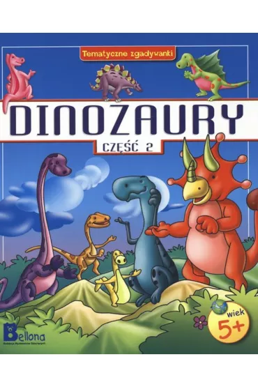 Dinozaury cz�� 2. Tematyczne zgadywanki - Gupta Geeta