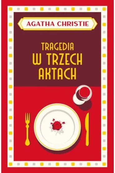 Tragedia w trzech aktach. Herkules Poirot. Tom 11 - Agatha Christie