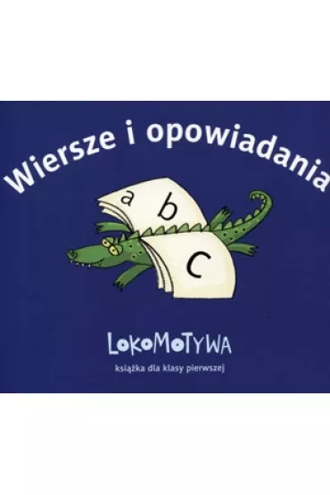 Lokomotywa 1. Wiersze i opowiadania *