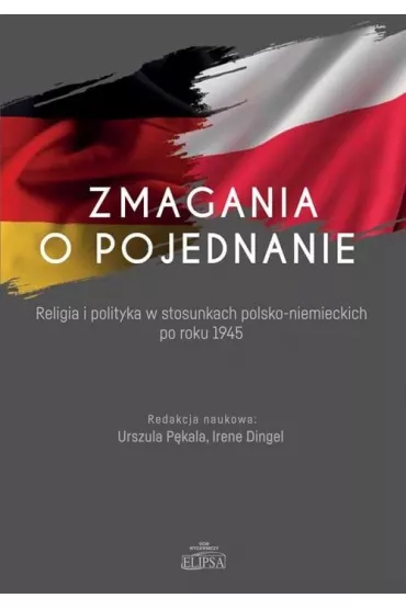 Zmagania o pojednanie - Irene Dingel, Urszula P�kala