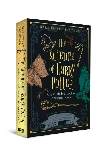 The Science of Harry Potter. Czy magia jest mo�liwa w naszym �wiecie? - Mark Brake, Jon Chase
