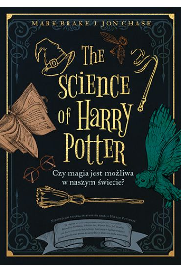 The Science of Harry Potter. Czy magia jest możliwa w naszym świecie?