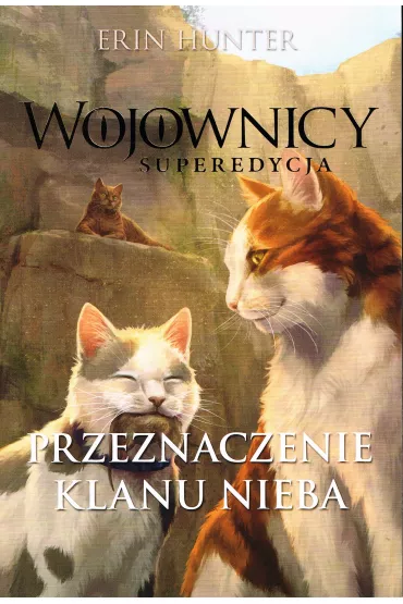 Przeznaczenie Klanu. Wojownicy. Superedycja. Tom 5 - Erin Hunter