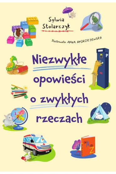 Niezwyk�e opowie�ci o zwyk�ych rzeczach - Sylwia Stolarczyk