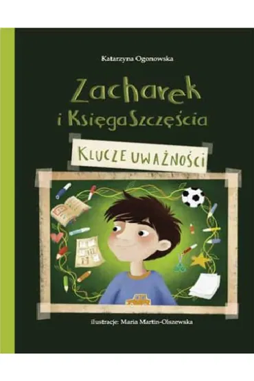 Zacharek i Ksi�ga Szcz�cia - klucze uwa�no�ci - Katarzyna  Ogonowska