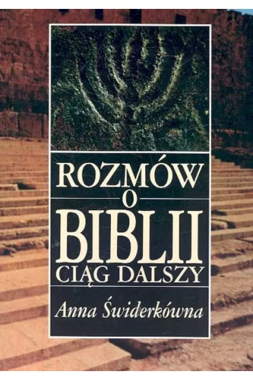 Rozm�w o Biblii ci�g dalszy - Anna �widerk�wna