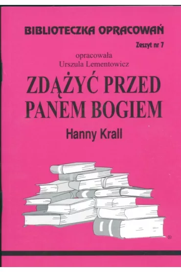 Zd��y� przed Panem Bogiem. Biblioteczka opracowa�. Zeszyt nr 7 - Urszula Lementowicz