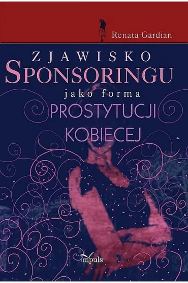 Zjawisko sponsoringu jako forma prostytucji kobiecej - Renata Gardian