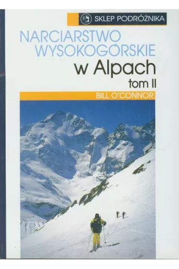 Narciarstwo wysokog�rskie w Alpach Tom 2 - Bill Oconnor