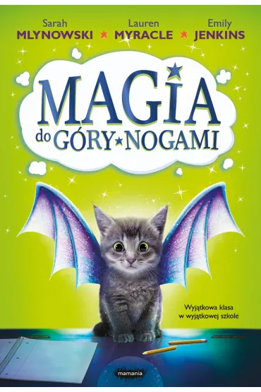 Magia do g�ry nogami - Sarah Mlynowski, Lauren Myracle, Emily  Jenkins