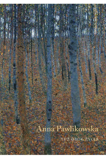 Tu� obok �ycia - Anna Pawlikowska