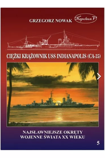 Ameryka�ski ci�ki kr��ownik USS Indianapolis (CA-35) - Grzegorz Nowak