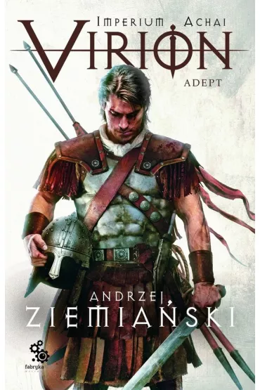 Virion. Adept. Imperium Achai. Tom 3 - Andrzej Ziemia�ski