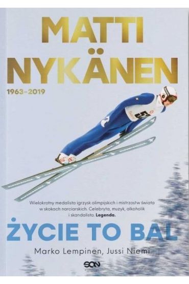 Matti Nykänen. Życie to bal