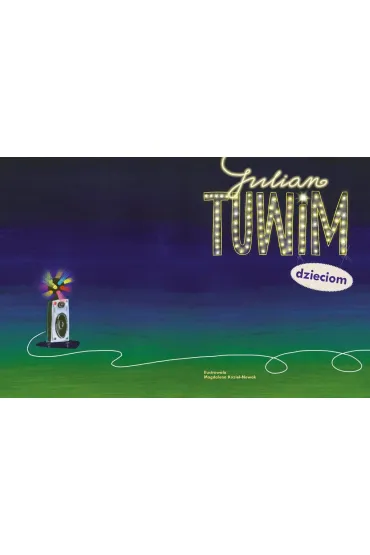 Julian Tuwim dzieciom - Julian Tuwim