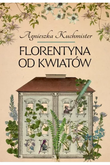Florentyna od kwiat�w - Agnieszka Kuchmister