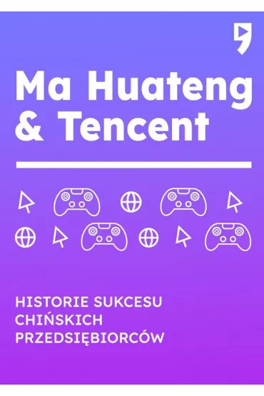 Ma Huateng & Tencent. Historie sukcesu chi�skich przedsi�biorc�w - Leng Hu