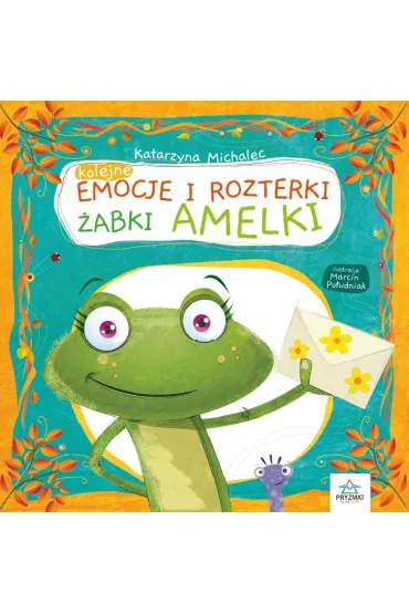 Kolejne emocje i rozterki �abki Amelki - Katarzyna Michalec
