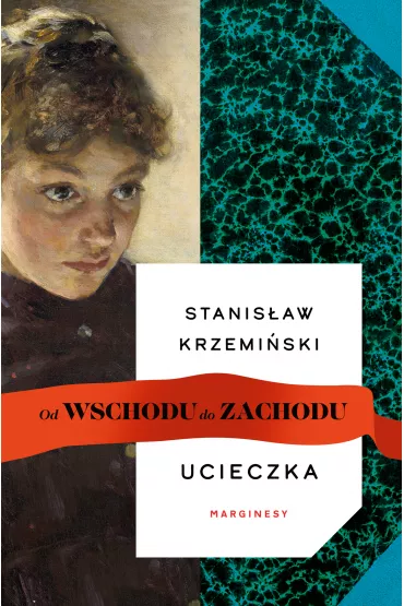 Ucieczka. Od wschodu do zachodu - Stanis�aw Krzemi�ski