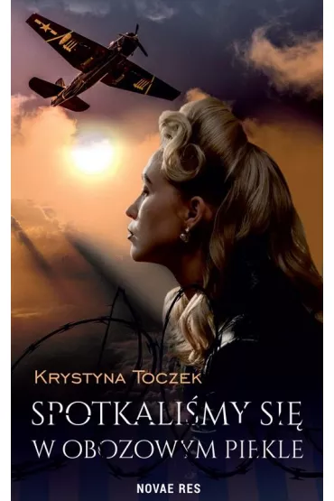 Spotkali�my si� w obozowym piekle - Krystyna  Toczek