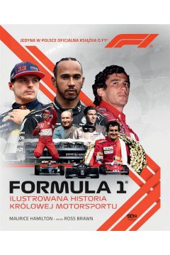 Formuła 1. Ilustrowana historia królowej motorsportu. Jedyna w Polsce oficjalna książka o F1