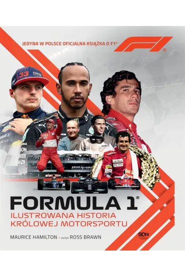 Formu�a 1. Ilustrowana historia kr�lowej motorsportu. Jedyna w Polsce oficjalna ksi��ka o F1 - Maurice Hamilton