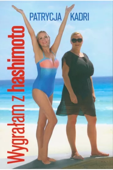 Wygra�am z hashimoto - Patrycja  Kadri