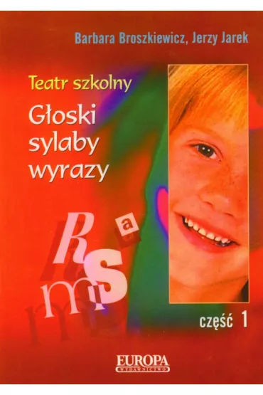 Teatr szkolny Cz�� 1 G�oski sylaby wyrazy - Barbara Broszkiewicz, Jarek Jerzy