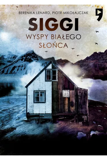 Siggi. Wyspy Bia�ego S�o�ca. Tom 2 - Berenika Lenard, Piotr Miko�ajczak