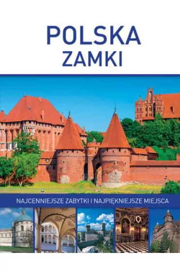 Polska - Zamki. Najcenniejsze zabytki - Roman Marcinek, Stanis�aw Ko�odziejski
