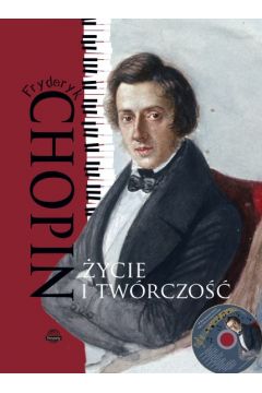 Fryderyk Chopin ycie i twrczo + CD