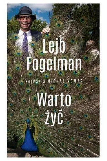 Warto �y�. Rozmawia Micha� Komar - Lejb Fogelman