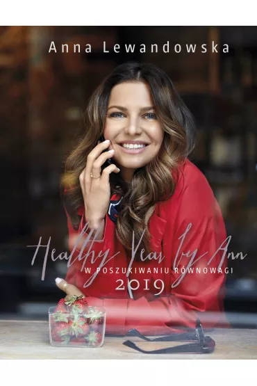 Healthy Year by Ann 2019. W poszukiwaniu rwnowagi - Anna Lewandowska