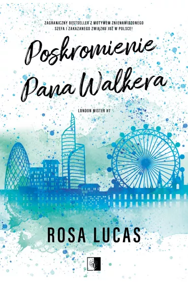 Poskromienie pana Walkera. London Mister. Tom 1 - Rosa Lucas