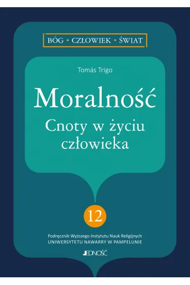 Moralno��. Cnoty w �yciu cz�owieka - Tom�s Trigo