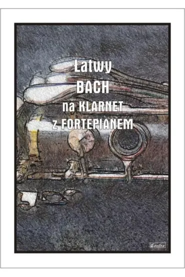 �atwy Bach na klarnet z fortepianem - Andrzej  Razumowski