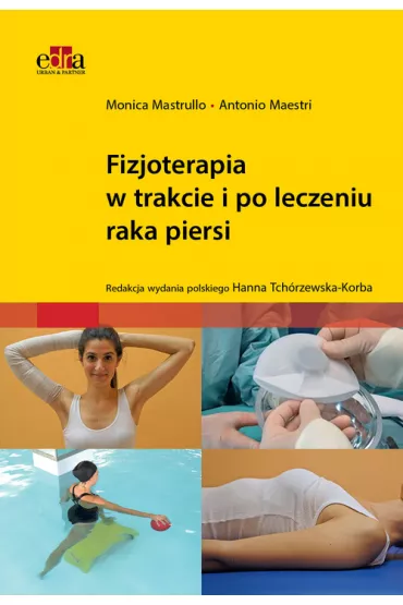 Fizjoterapia w trakcie i po leczeniu raka piersi - M Mastrullo, Maestri